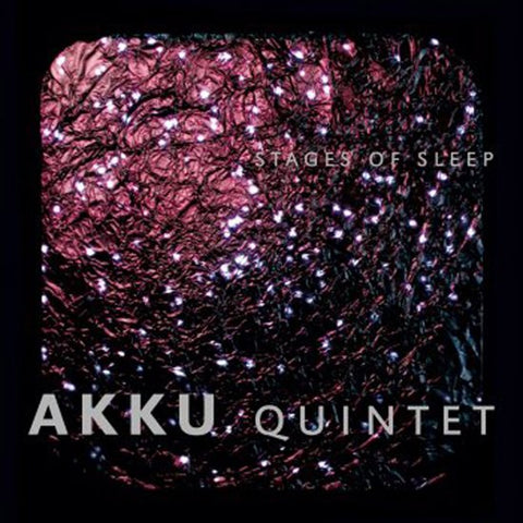 Akku Quintet - Stages Of Sleep