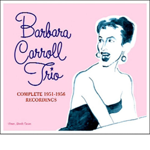 Barbara Carroll Trio - Complete 1951-1956 Recordings