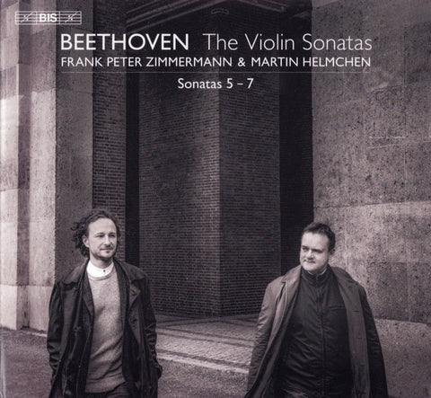 Beethoven, Frank Peter Zimmermann & Martin Helmchen - The Violin Sonatas: Sonatas 5 - 7