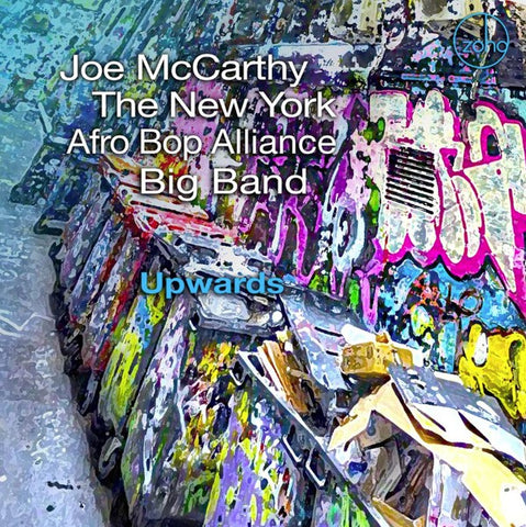 Joe McCarthy, The New York Afro Bop Alliance Big Band - Upwards