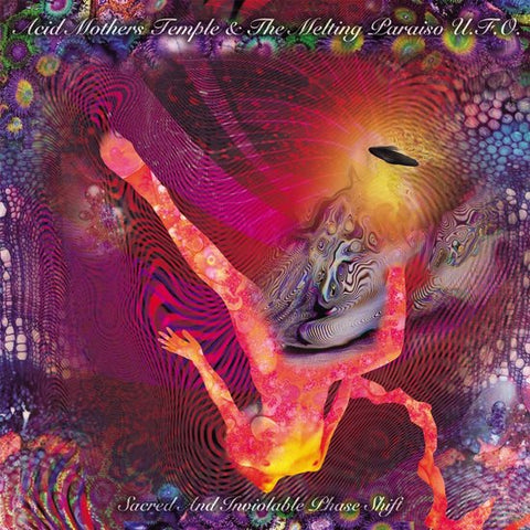 Acid Mothers Temple & The Melting Paraiso UFO - Sacred And Inviolable Phase Shift