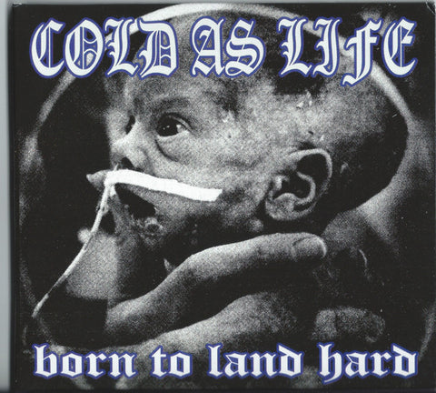 Cold As Life - Born To Land Hard
