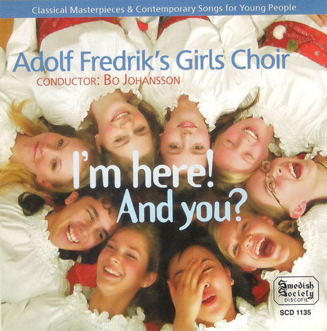 Adolf Fredrik's Girls Choir, Bo Johansson - I'm Here! And You?