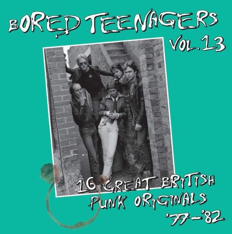 Various - Bored Teenagers Vol.13: 16 Great British Punk Originals '77-'82