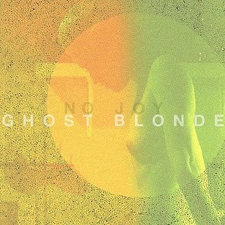 No Joy - Ghost Blonde