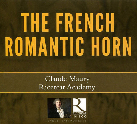 Claude Maury, Ricercar Academy - The French Romantic Horn