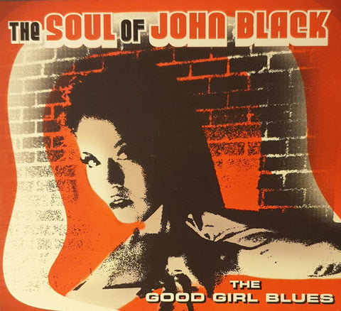 The Soul Of John Black - The Good Girl Blues