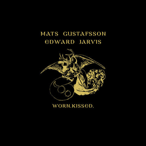Mats Gustafsson - Worn. Kissed.