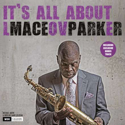 Maceo Parker, Michael Abene & WDR Big Band Cologne - It's All About Love