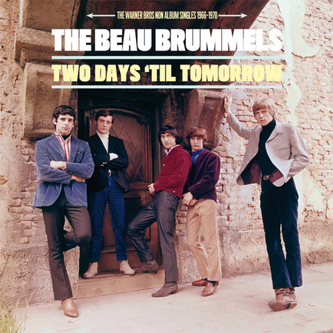 The Beau Brummels - Two Days 'Til Tomorrow, The Warner Bros Non Album Singles 1966-1970