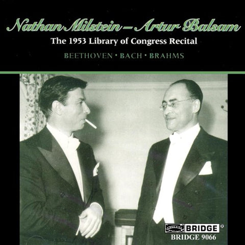 Nathan Milstein, Artur Balsam - The 1953 Library Of Congress Recital