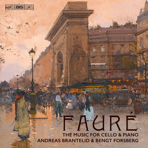 Fauré, Andreas Brantelid & Bengt Forsberg - The Music For Cello & Piano