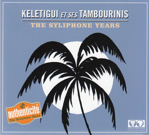 Keletigui Et Ses Tambourinis - The Syliphone Years