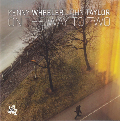 Kenny Wheeler - John Taylor - On The Way To Two