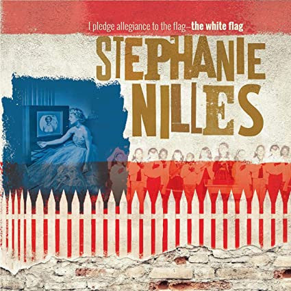 Stephanie Nilles - I Pledge Allegiance To The Flag-The White Flag