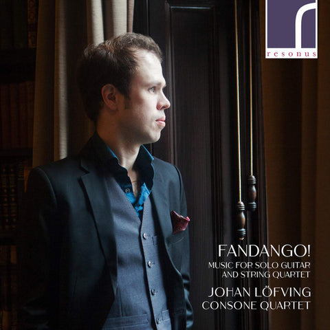 Johan Löfving, Consone Quartet - Fandango! Music For Solo Guitar And String Quartet