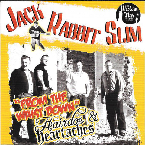 Jack Rabbit Slim - From The Waist Down - Hairdos & Heartaches﻿