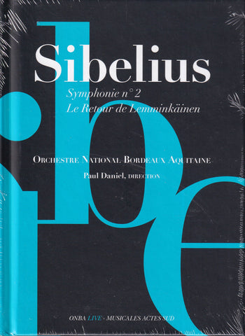 Sibelius, Orchestre National Bordeaux Aquitaine, Paul Daniel - Symphonie No 2 / Le Retour De Lemminkäinen