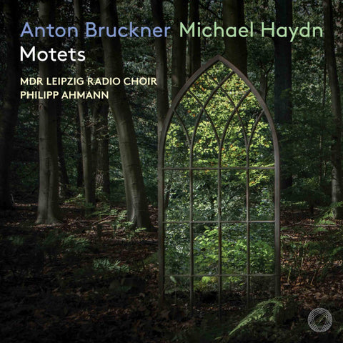 Anton Bruckner, Michael Haydn - MDR Leipzig Radio Choir, Philipp Ahmann - Motets