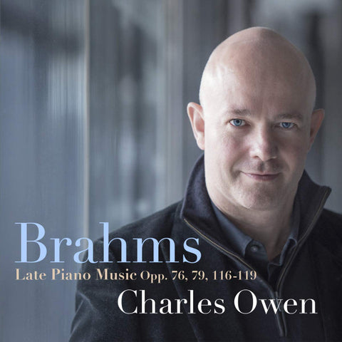 Brahms, Charles Owen - Late Piano Music Opp. 76, 79, 116-119