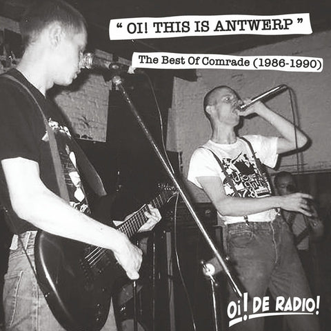 Comrade - Oi! This Is Antwerp (The Best Of Comrade 1986-1990)
