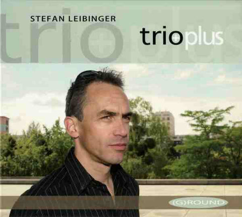 Stefan Leibinger Trioplus - (G)round