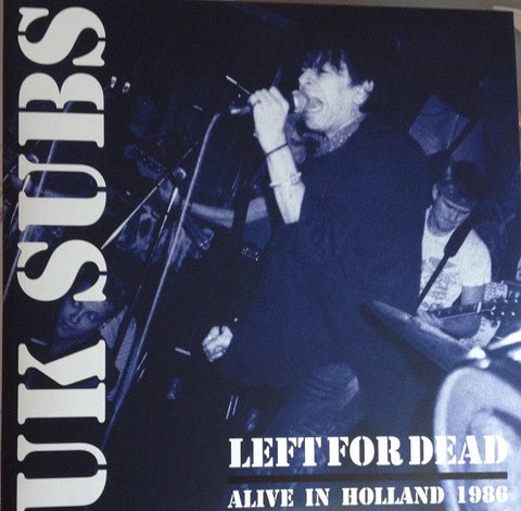 UK Subs, - Left For Dead: Alive In Holland 1986