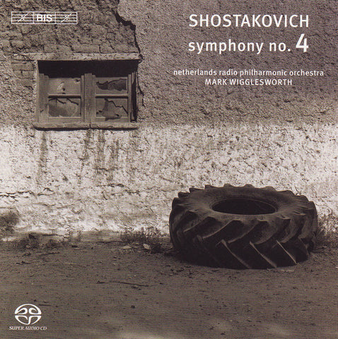 Shostakovich, Netherlands Radio Philharmonic Orchestra, Mark Wigglesworth - Symphony No. 4