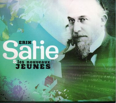 Various - Erik Satie & Les Nouveaux Jeunes