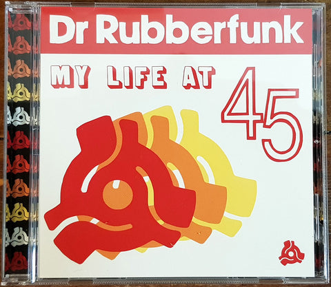 Dr Rubberfunk - My Life At 45