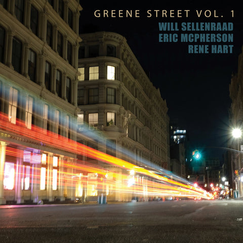Will Sellenraad, Eric McPherson & Rene Hart - Greene Street, vol. 1
