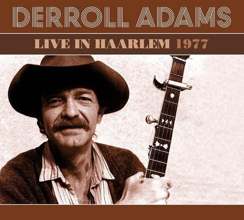 Derroll Adams - Live in Haarlem 1977