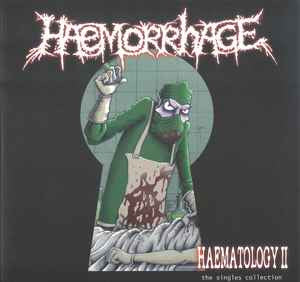 Haemorrhage - Haemotology II The Singles Collection