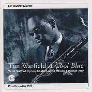 Tim Warfield Quintet - A Cool Blue
