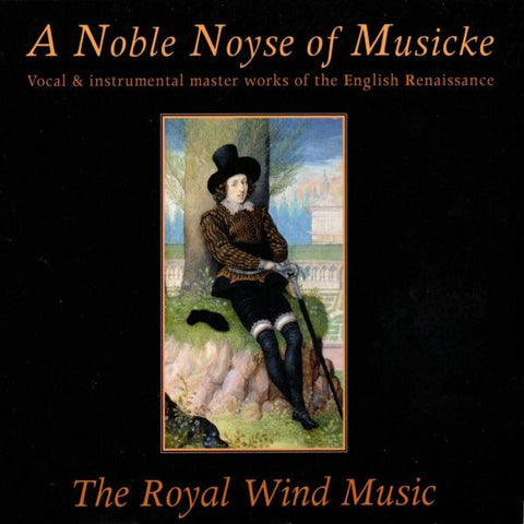 The Royal Wind Music - A Noble Noyse Of Musicke