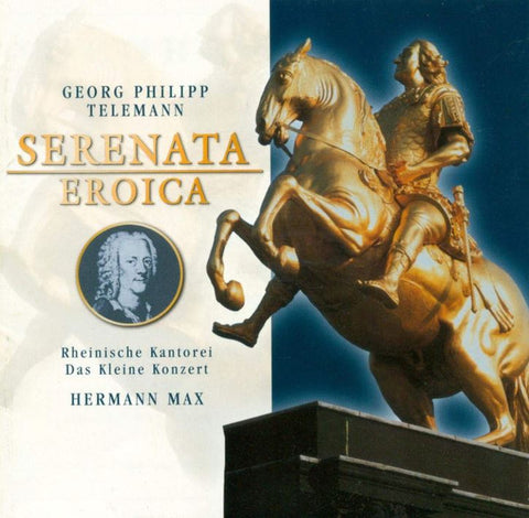 Georg Philipp Telemann – Rheinische Kantorei / Das Kleine Konzert / Hermann Max - Serenata Eroica