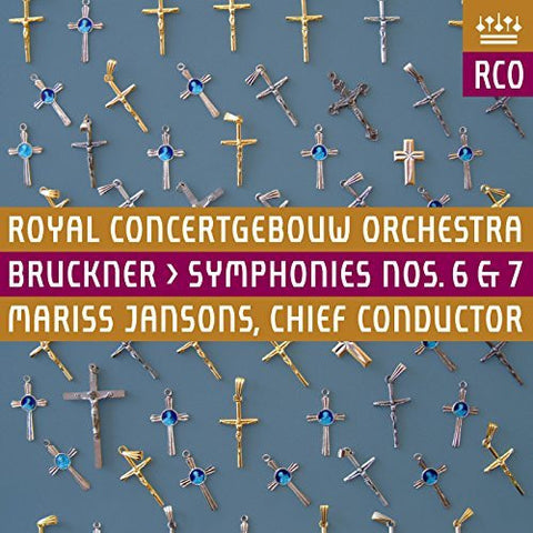 Bruckner, Royal Concertgebouw Orchestra, Mariss Jansons - Symphonies Nos. 6 & 7