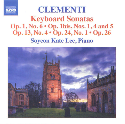 Clementi, Soyeon Kate Lee - Keyboard Sonatas From Opp. 1, 1a, 13, 24, 26