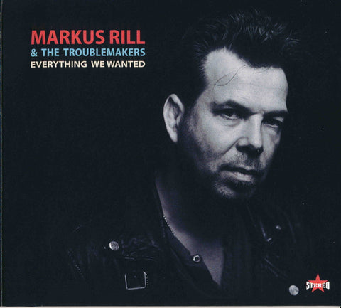 Markus Rill & The Troublemakers - Everything We Wanted