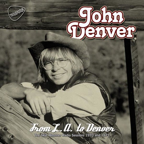 John Denver - From L.A. To Denver - The Skip Weshner Radio Sessions 1970 And 1971