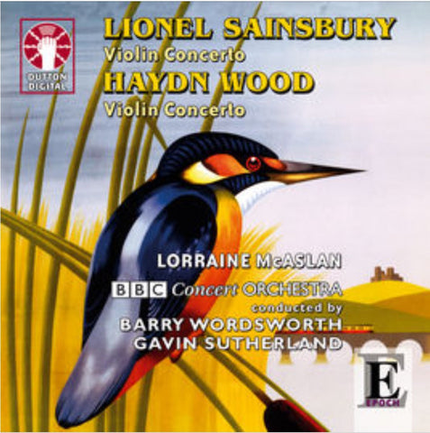 Lionel Sainsbury, Haydn Wood, The BBC Concert Orchestra, Lorraine McAslan - Lionel Sainsbury Violin Concerto; Haydn Wood Violin Concerto