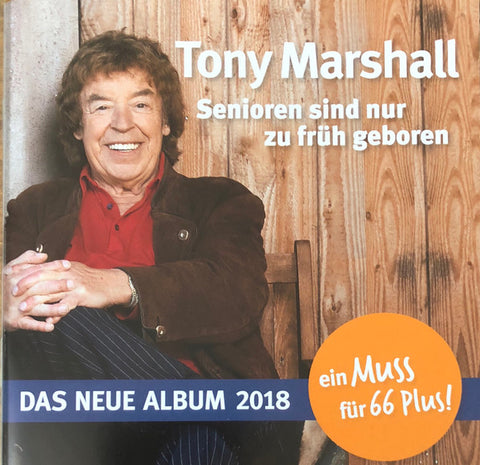 Tony Marshall - Senioren Sind Nur Zu Früh Geboren