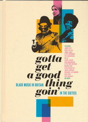 Various - Gotta Get A Good Thing Goin' (Black Music In Britain In The Sixties)