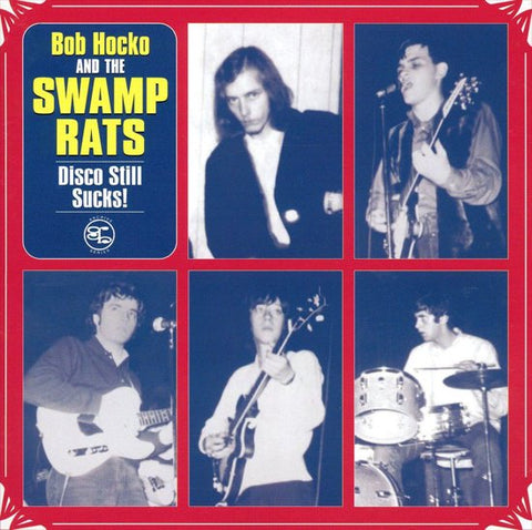 Bob Hocko And The Swamp Rats - Disco Still Sucks!