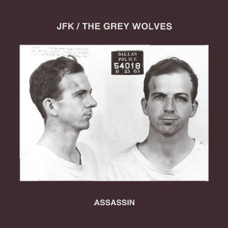 JFK / The Grey Wolves - Assassin