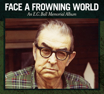 Various - Face A Frowning World - An E.C. Ball Memorial Album