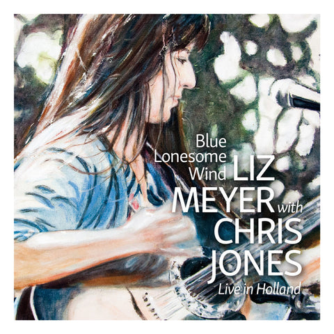Liz Meyer With Chris Jones - Blue Lonesome Wind