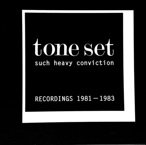 Tone Set - Such Heavy Conviction - Recordings 1981-1983