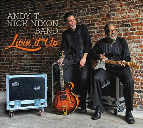 Andy T - Nick Nixon Band - Livin' It Up