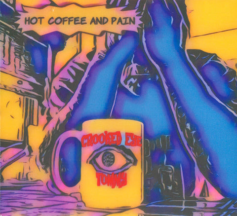 Crooked Eye Tommy - Hot Coffee and Pain